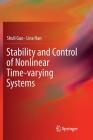 Stability and Control of Nonlinear Time-Varying Systems By Shuli Guo, Lina Han Cover Image