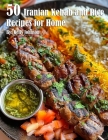 50 Iranian Kebab and Rice Recipes for Home By Kelly Johnson Cover Image
