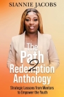 The Path2Redemption Anthology: Strategic Lessons from Mentors to Empower the Youth Cover Image