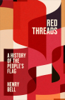 Red Threads: A History of the People's Flag Cover Image