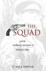 The Squad: And the Intelligence Operations of Michael Collins Cover Image