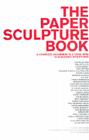 The Paper Sculpture Book By David Brody (Artist), Seong Chun (Artist), Minerva Cuevas (Artist) Cover Image