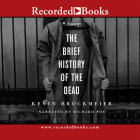 The Brief History of the Dead By Richard Poe (Narrated by) Cover Image