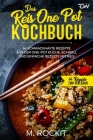 Das Reis One Pot Kochbuch, 66 schmackhafte Rezepte aus der One - Pot Küche.: Schnell und einfache Rezepte mit Reis. By M. Rockit Cover Image