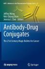 Antibody-Drug Conjugates: The 21st Century Magic Bullets for Cancer (Aaps Advances in the Pharmaceutical Sciences #17) By Jeffrey Wang (Editor), Wei-Chiang Shen (Editor), Jennica L. Zaro (Editor) Cover Image