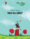 Mol ke idik?: Children's Picture Book (Marshallese Edition) Cover Image