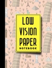 Low Vision Paper Notebook: Bold Line White Paper For Low Vision Writing, Great for Students, Work, Writers, School & Taking Notes, Cute World Lan By Moito Publishing Cover Image