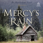 Mercy's Rain: An Appalachian Novel By Cindy Sproles, Amber Dekkers (Read by) Cover Image