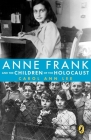 Anne Frank and the Children of the Holocaust Cover Image