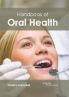 Handbook of Oral Health By Timothy Campbell (Editor) Cover Image