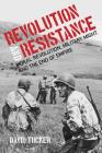 Revolution and Resistance: Moral Revolution, Military Might, and the End of Empire By David Tucker Cover Image