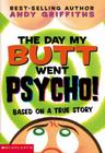The Day My Butt Went Psycho (Andy Griffiths's Butt) By Andy Griffiths Cover Image