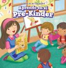 Aprendo En El Pre-Kínder (Learning at Pre-K) (Lugares En Mi Comunidad (Places in My Community)) Cover Image