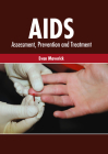 Aids: Assessment, Prevention and Treatment By Evan Maverick (Editor) Cover Image