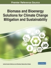 Biomass and Bioenergy Solutions for Climate Change Mitigation and Sustainability By Ashok Kumar Rathoure (Editor), Shankar Mukundrao Khade (Editor) Cover Image