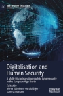 Digitalisation and Human Security: A Multi-Disciplinary Approach to Cybersecurity in the European High North (New Security Challenges) By Mirva Salminen (Editor), Gerald Zojer (Editor), Kamrul Hossain (Editor) Cover Image