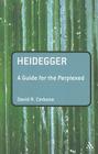 Heidegger: A Guide for the Perplexed (Guides for the Perplexed) By David R. Cerbone Cover Image