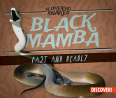 Black Mamba: Fast and Deadly (Slithering Snakes) By Natalie K. Humphrey Cover Image
