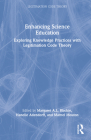 Enhancing Science Education: Exploring Knowledge Practices with Legitimation Code Theory By Margaret A. L. Blackie (Editor), Hanelie Adendorff (Editor), Marnel Mouton (Editor) Cover Image