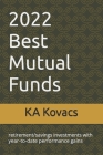 2022 Best Mutual Funds: retirement/savings investments with year-to-date performance gains By Ka Kovacs Cover Image