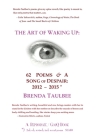 The Art of Waking Up: 62 Poems & A Song of Despair: 2012-2015; 2nd. Edition, revised, incl. recent poems By Brenda Taulbee Cover Image