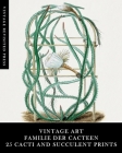 Vintage Art: Familie Der Cacteen: 25 Cacti and Succulent Prints By Vintage Revisited Press Cover Image