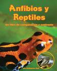 Anfibios Y Reptiles: Un Libro de Comparación Y Contraste (Amphibians and Reptiles: A Compare and Contrast Book) By Katharine Hall Cover Image