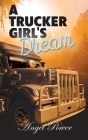 A Trucker Girl's Dream By Angel Power Cover Image