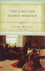The Case for Family Worship By George Hamond Cover Image