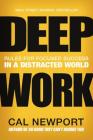 Deep Work: Rules for Focused Success in a Distracted World By Cal Newport Cover Image