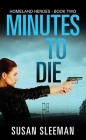 Minutes to Die: Homeland Heroes Cover Image