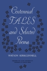 Centennial Tales and Selected Poems (Heritage) By Watson Kirkconnell Cover Image