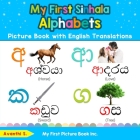 My First Sinhala Alphabets Picture Book with English Translations: Bilingual Early Learning & Easy Teaching Sinhala Books for Kids By Avanthi S Cover Image