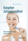 Ratgeber Zahngesundheit: Wie Sie Ihre Zähne Lange Gesund Erhalten Cover Image
