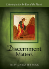 Discernment Matters: Listening with the Ear of the Heart Cover Image