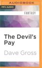 The Devil's Pay (Dogs of War #1) By Dave Gross, Steve Baker (Read by) Cover Image