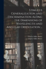 Stimulus Generalization and Discrimination Along the Dimensions of Wavelength and Angular Orientation ... Cover Image
