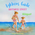 Happiness Street - Lykkens Gade: Α bilingual children's book in Danish and English (Danish Edition) By Charikleia Arkolaki (Illustrator), Mie Hansson (Translator), Elisavet Arkolaki Cover Image