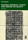 Building Materials, Health and Indoor Air Quality: Volume 2 Cover Image