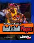 The World's Greatest Basketball Players (World's Greatest Sports Stars (Sports Illustrated for Kids)) Cover Image