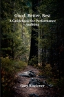 Good, Better, Best: A Guidebook for Performance Auditing By Gary Blackmer Cover Image