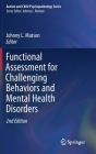 Functional Assessment for Challenging Behaviors and Mental Health Disorders (Autism and Child Psychopathology) By Johnny L. Matson (Editor) Cover Image