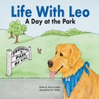 Life with Leo: A Day at the Park By Debra A. Cubillos (Illustrator), Marissa Ashley Cubillos Cover Image