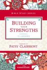 Building Your Strengths: Who Am I in God's Eyes? (and What Am I Supposed to Do about It?) (Women of Faith Study Guide) By Women of Faith Cover Image