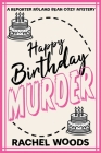 Happy Birthday Murder By Rachel Woods Cover Image