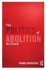 The Politics of Abolition Revisited By Thomas Mathiesen Cover Image