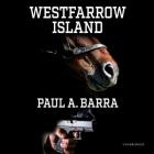 Westfarrow Island By Paul Barra, Michael Kramer (Read by), Kate Reading (Read by) Cover Image