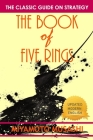 The Book of Five Rings: The Definitive Translations of The Book of Five Rings By Miyamoto Musashi - Japan's Greatest Samurai By Miyamoto Musashi Cover Image