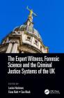 The Expert Witness, Forensic Science, and the Criminal Justice Systems of the UK By S. Lucina Hackman (Editor), Fiona Raitt (Editor), Sue Black (Editor) Cover Image