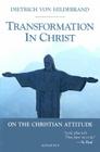 Transformation in Christ: On the Christian Attitude By Dietrich Von Hildebrand Cover Image